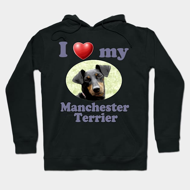 I Love My Manchester Terrier Hoodie by Naves